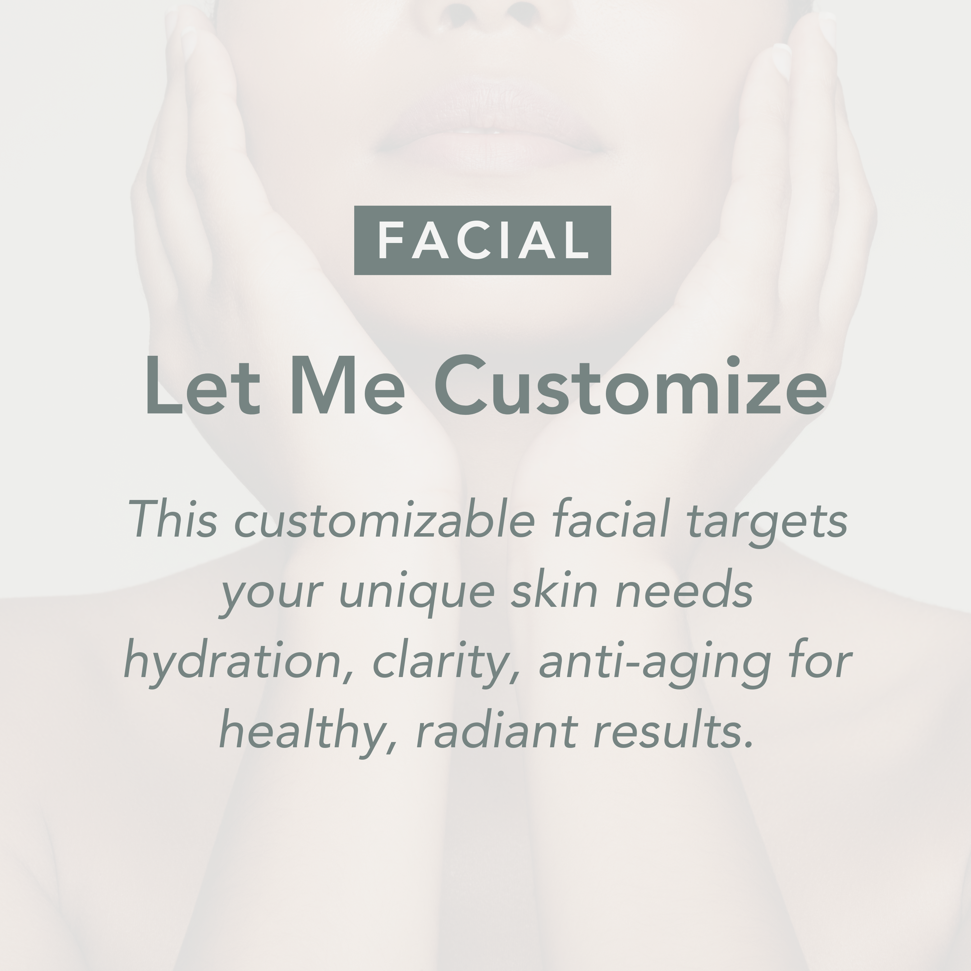 Let Me Customize Facial